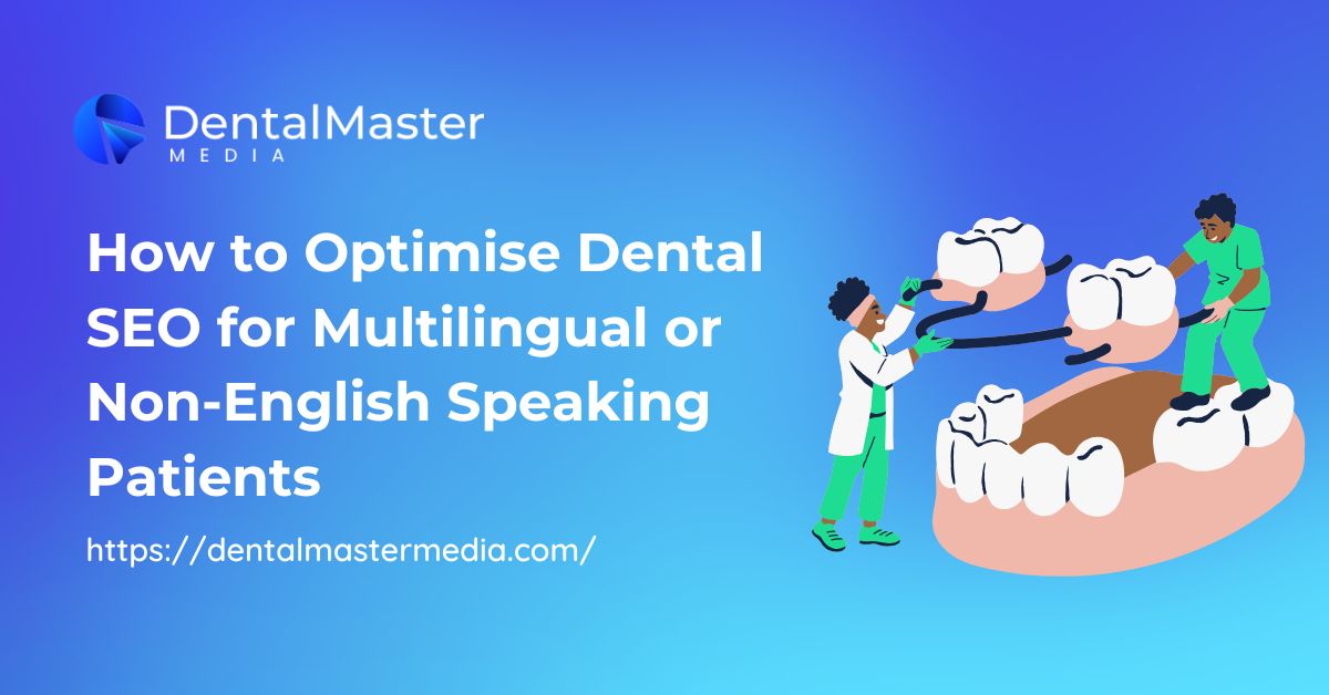 How to Optimise Dental SEO for Multilingual or Non-English Speaking Patients
