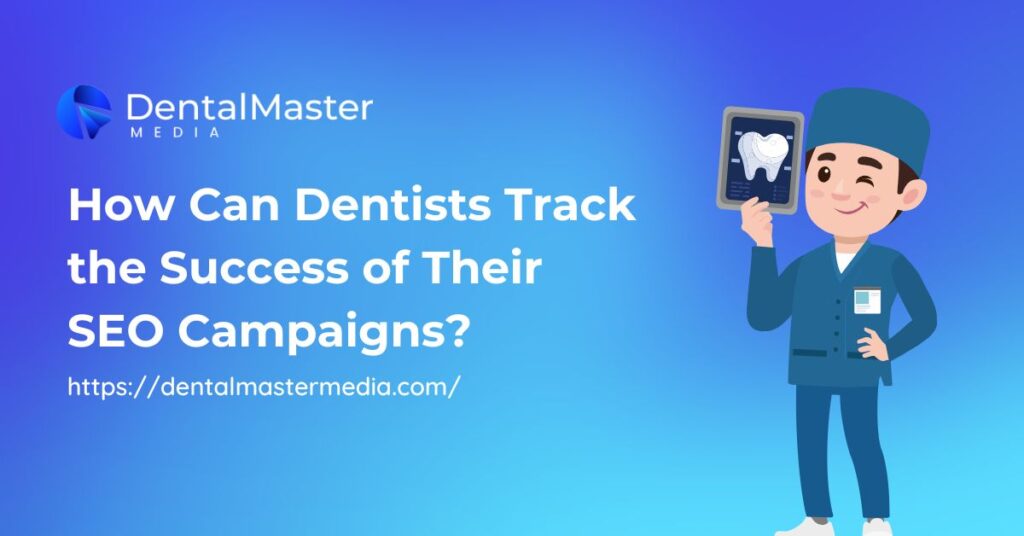 How Can Dentists Track the Success of Their SEO Campaigns?