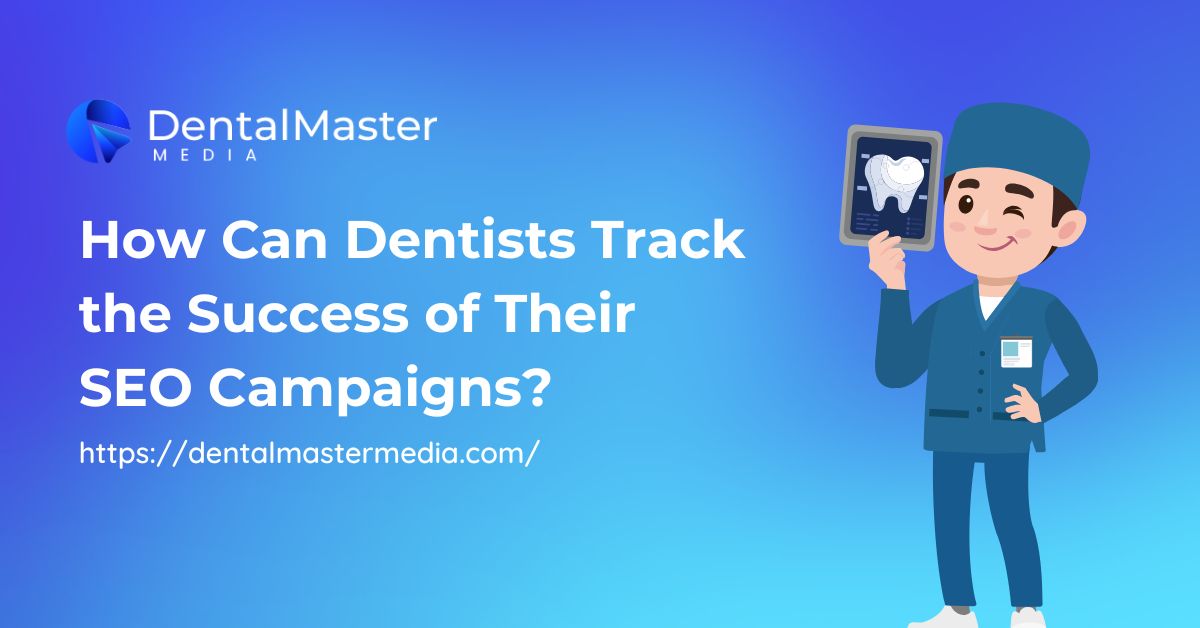 How Can Dentists Track the Success of Their SEO Campaigns?